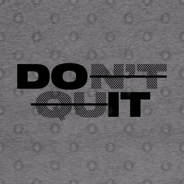 don't quit - black print version by MplusC